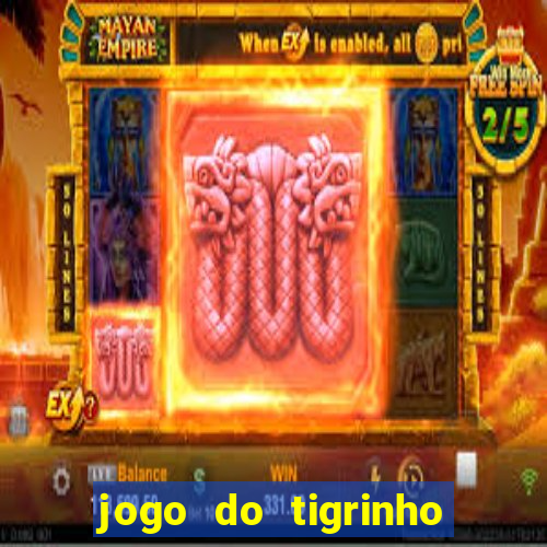 jogo do tigrinho de 2 reais